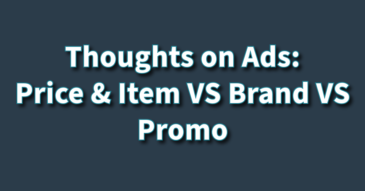 Thoughts on Ads Price & Item VS Brand VS Promo